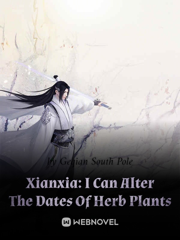 Xianxia: I Can Alter The Dates Of Herb Plants Book