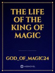 the life of the king of magic Book