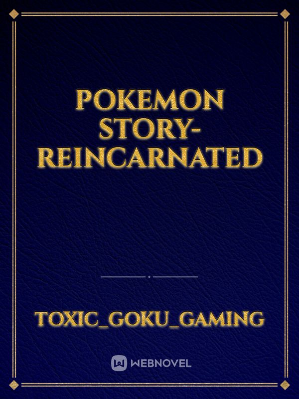 Pokemon Story-Reincarnated Book