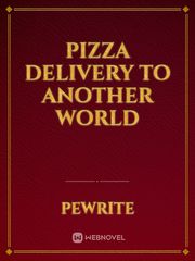 Pizza Delivery to Another World Book