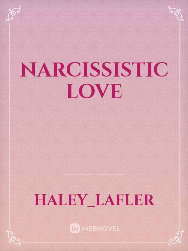 Narcissistic Love