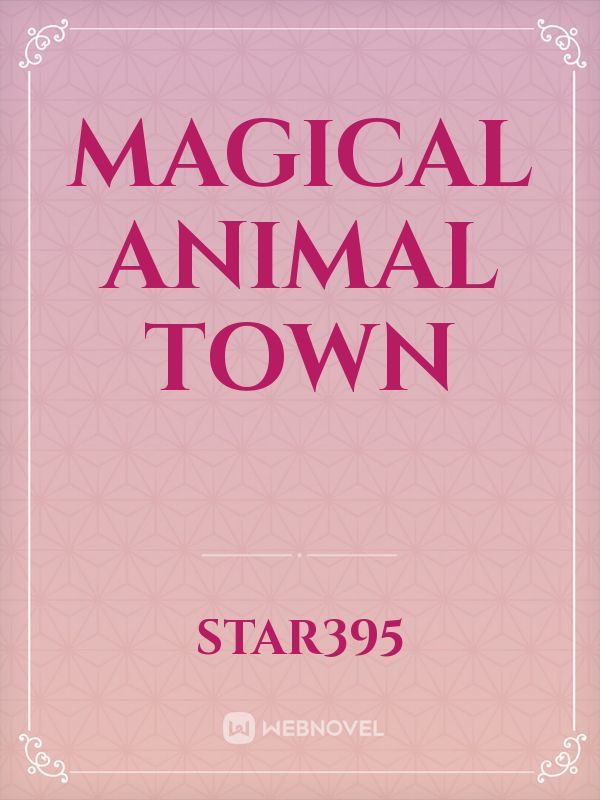 Magical animal town