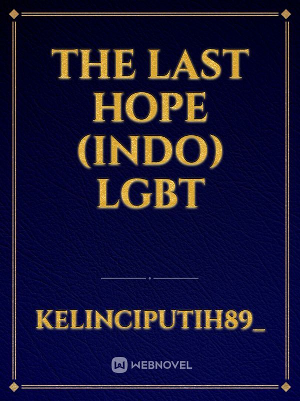 The Last Hope (INDO) LGBT