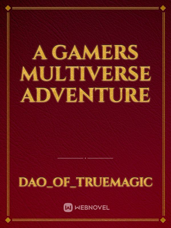 A Gamers Multiverse Adventure
