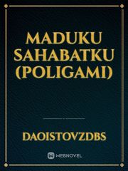 Maduku Sahabatku (Poligami) Book