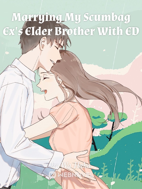 Marrying My Scumbag Ex's Elder Brother With ED Book