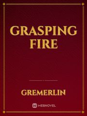 Grasping Fire Book