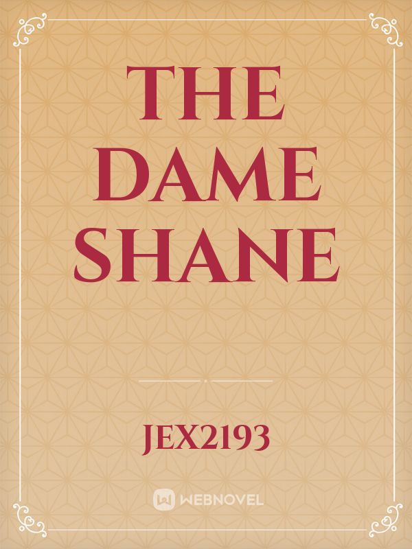 The Dame Shane