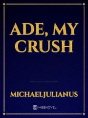 Ade, My Crush Book