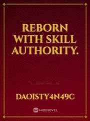 reborn with skill authority. Book