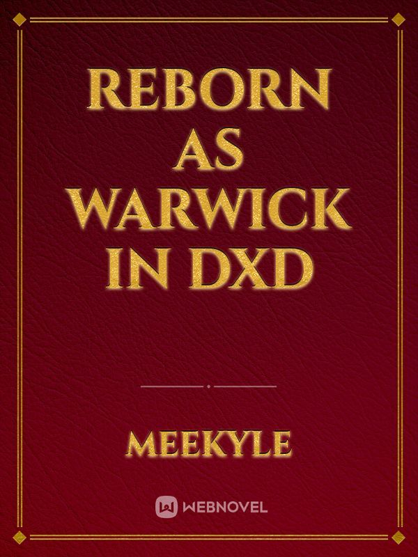 Reborn as Warwick in DXD