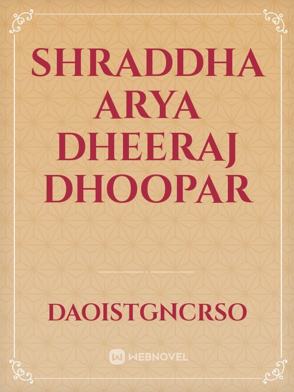 Shraddha Arya dheeraj dhoopar