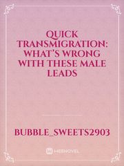 Quick Transmigration: What’s wrong with these Male leads Book
