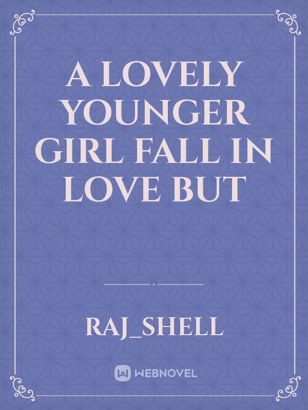 A lovely younger girl fall in love but Book