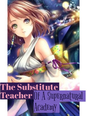 The Substitute Teacher of a Supernatual Academy Book