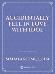 accidentally fell in love with idol Book