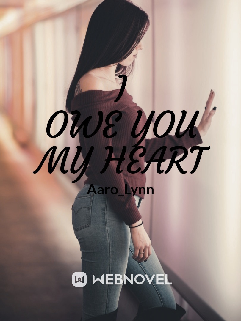 I OWE YOU MY HEART