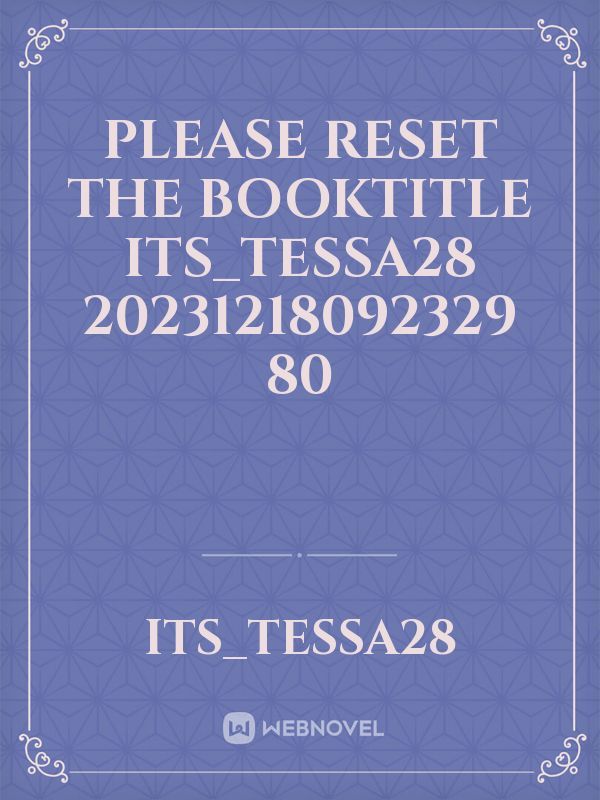 please reset the booktitle its_tessa28 20231218092329 80