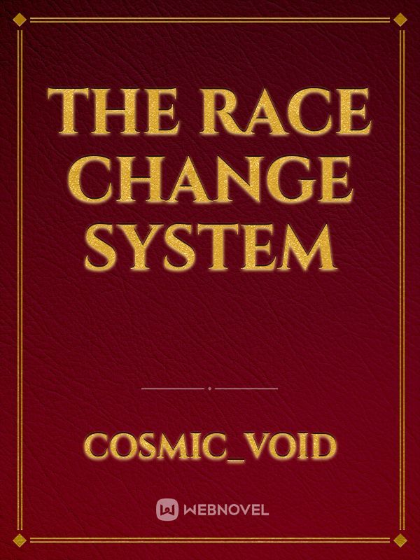 The Race Change System