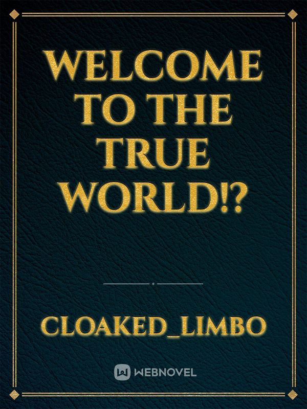 Welcome to the True world!? Book