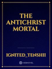 The Antichrist Mortal Book