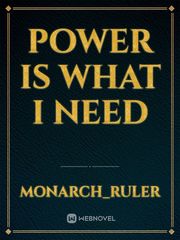 Power is what I need Book