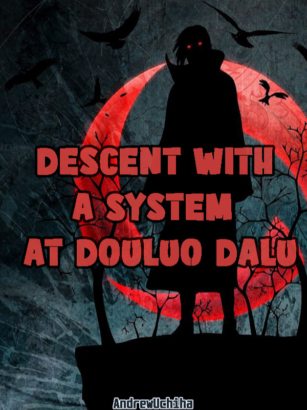 [Dropped] Descent with a System at Douluo Dalu