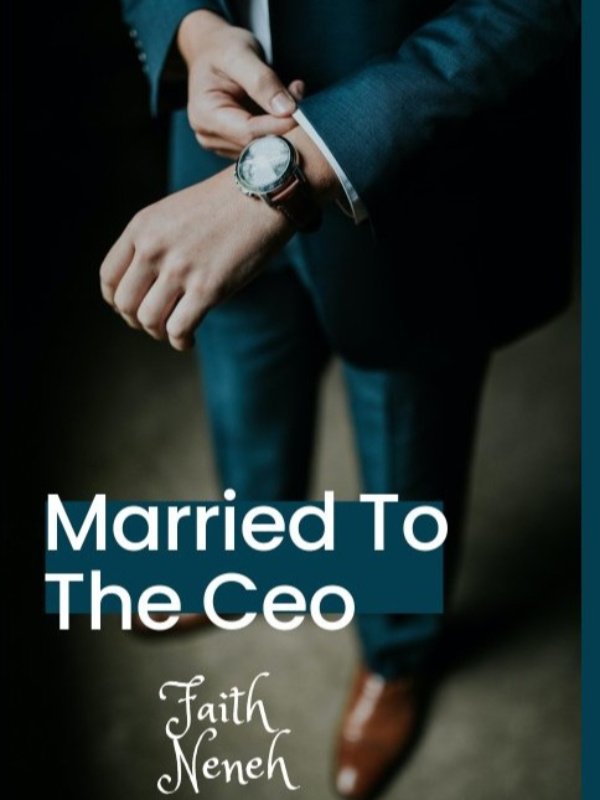 Married To The Ceo(Will be republished)