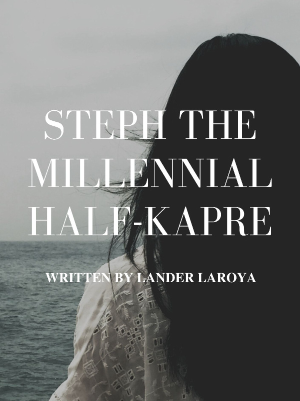 Steph the Millennial Half-Kapre