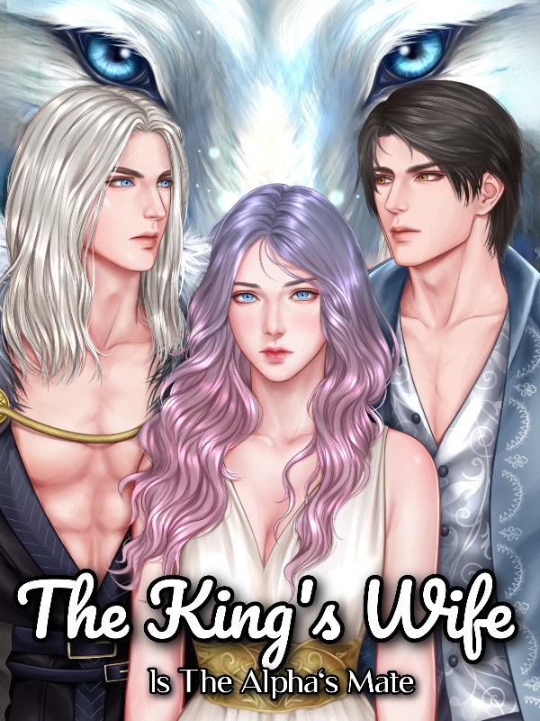 The King's Wife Is The Alpha's Mate Book