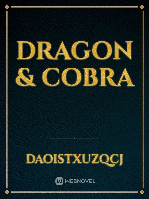 Dragon & Cobra