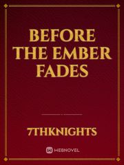 Before the Ember Fades Book