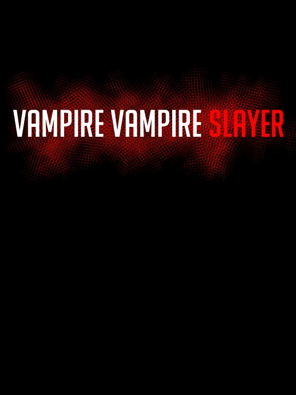 Vampire Vampire Slayer