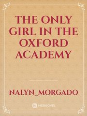 The Only Girl In the Oxford Academy Book