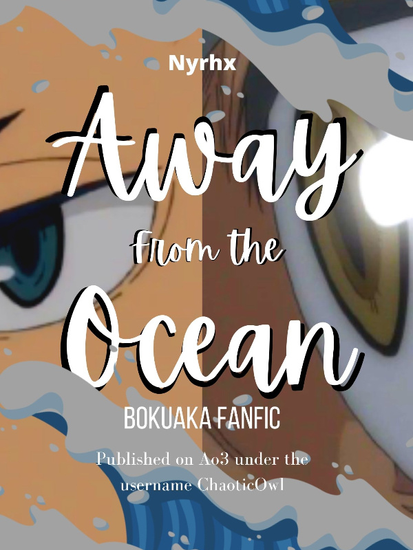 Away From The Ocean ( BokuAka Fanfiction )