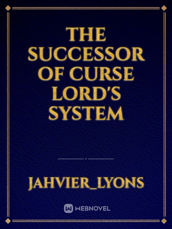 the 
successor
 of 
curse Lord's
system