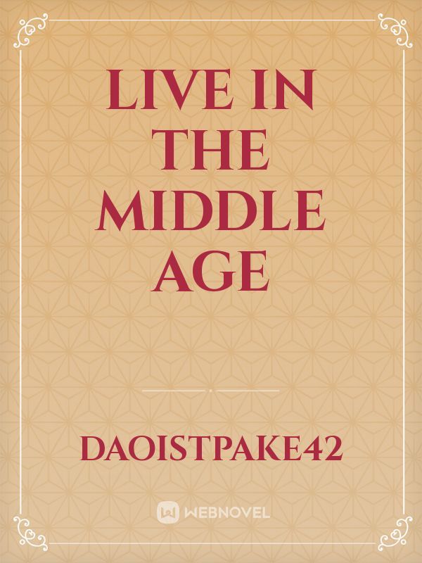 live in the middle age