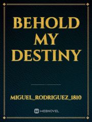Behold My Destiny Book