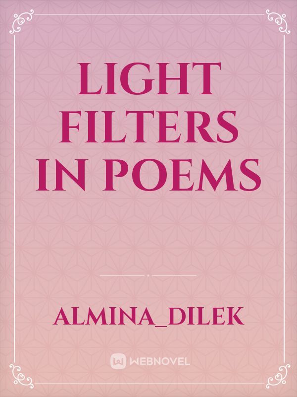 Light filters in poems