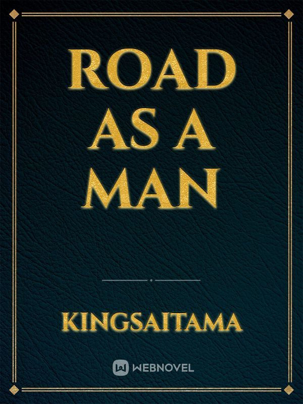 Road as a Man