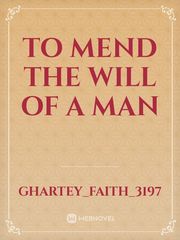 to mend the Will of a man Book