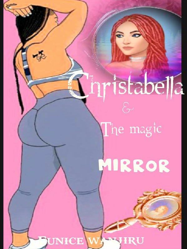 CHRISTABELLA AND THE MAGIC MIRROR