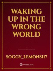 Waking Up In The Wrong World Book