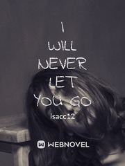 I WILL NEVER LET YOU GO Book