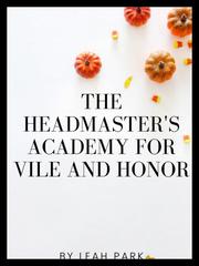 The Headmaster's Academy For Vile And Honor Book