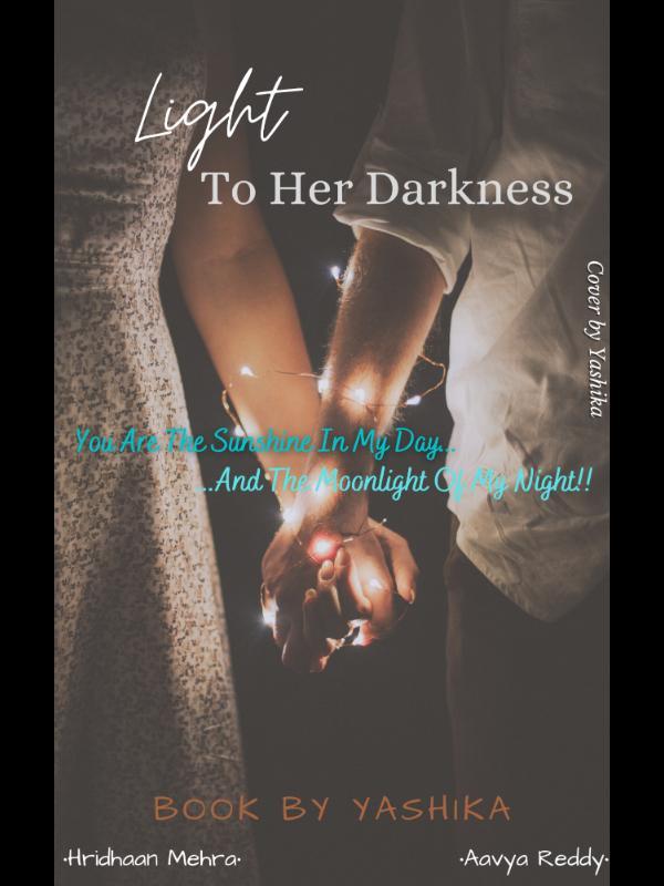 Light To Her Darkness