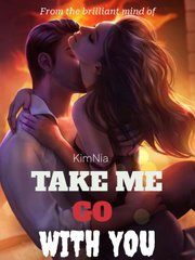 TAKE ME GO WITH YOU 18+ Book