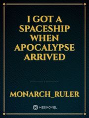 I GOT A SPACESHIP WHEN APOCALYPSE ARRIVED Book