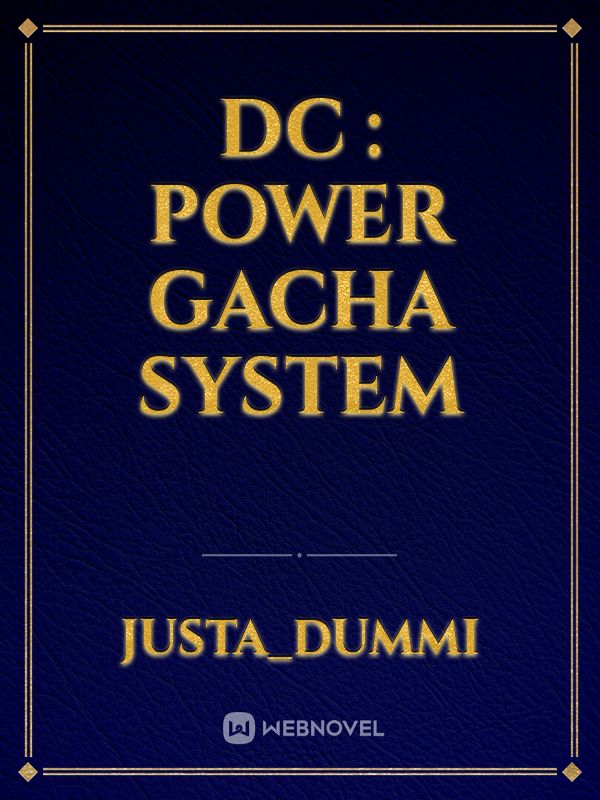 DC : Power Gacha System