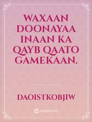 Waxaan Doonayaa Inaan Ka Qayb Qaato Gamekaan. Book
